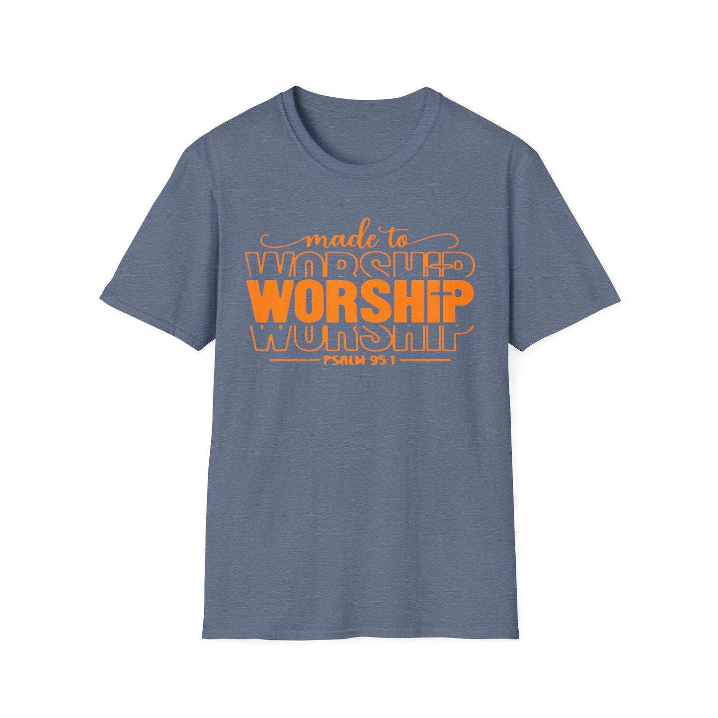 MADE TO WORSHIP PSALM 95:1 Softstyle T-Shirt