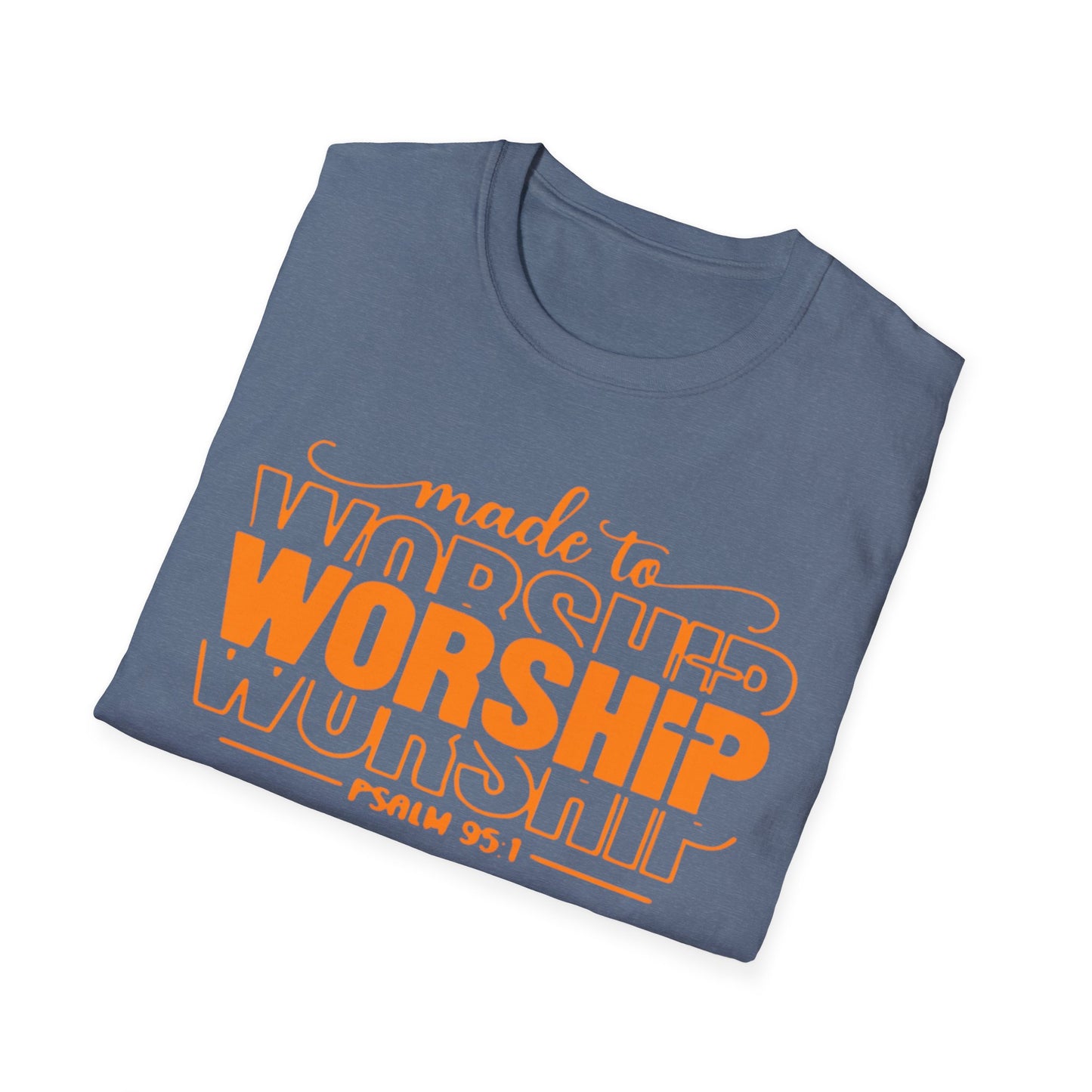 MADE TO WORSHIP PSALM 95:1 Softstyle T-Shirt