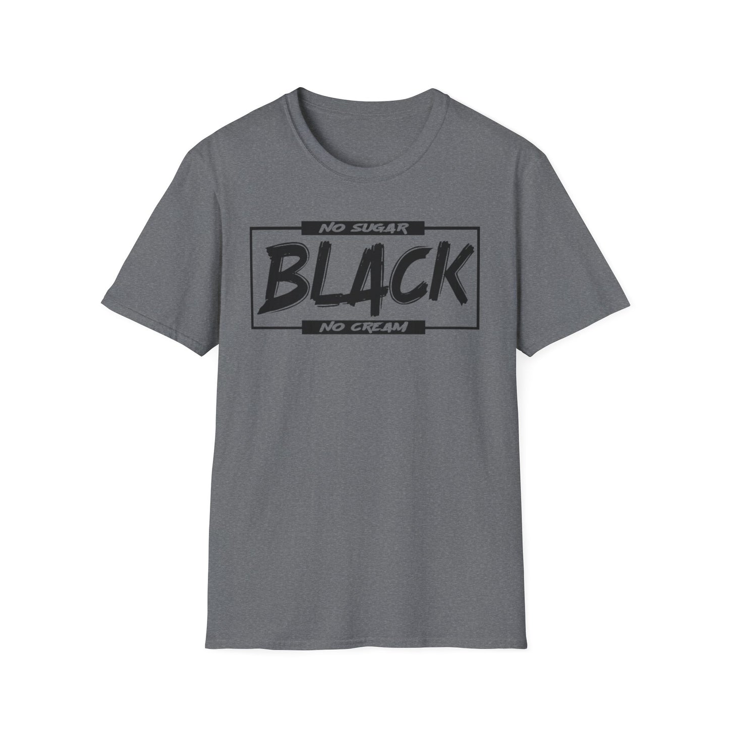 BLACK NO SUGAR NO CREAM T-Shirt