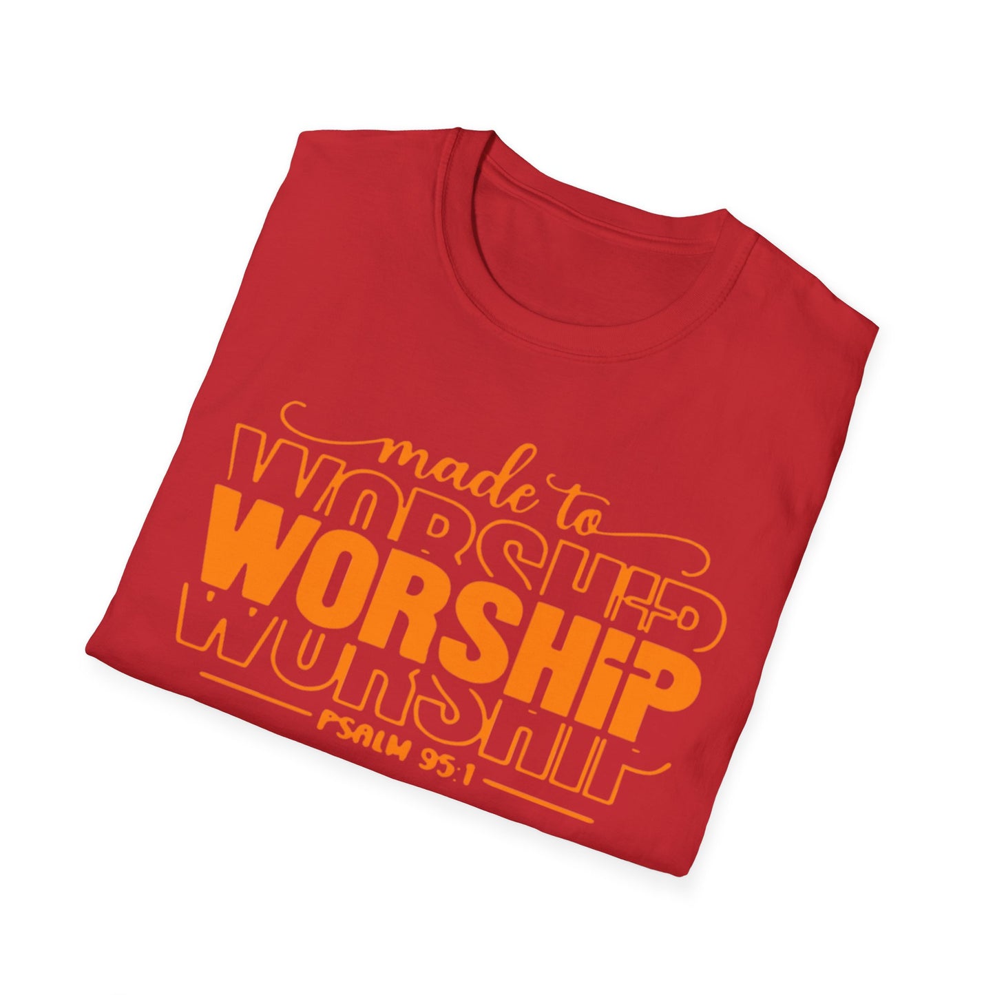 MADE TO WORSHIP PSALM 95:1 Softstyle T-Shirt