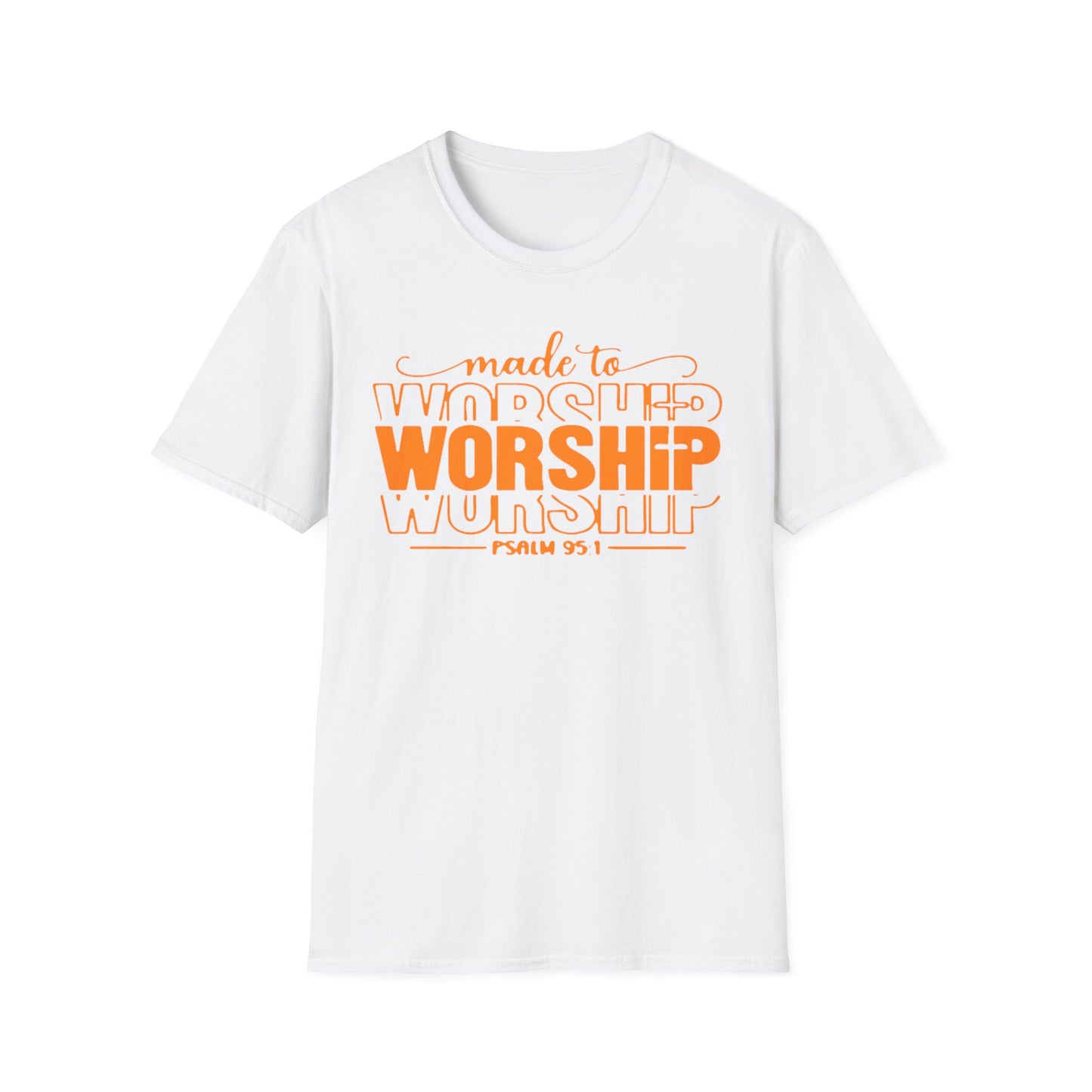 MADE TO WORSHIP PSALM 95:1 Softstyle T-Shirt