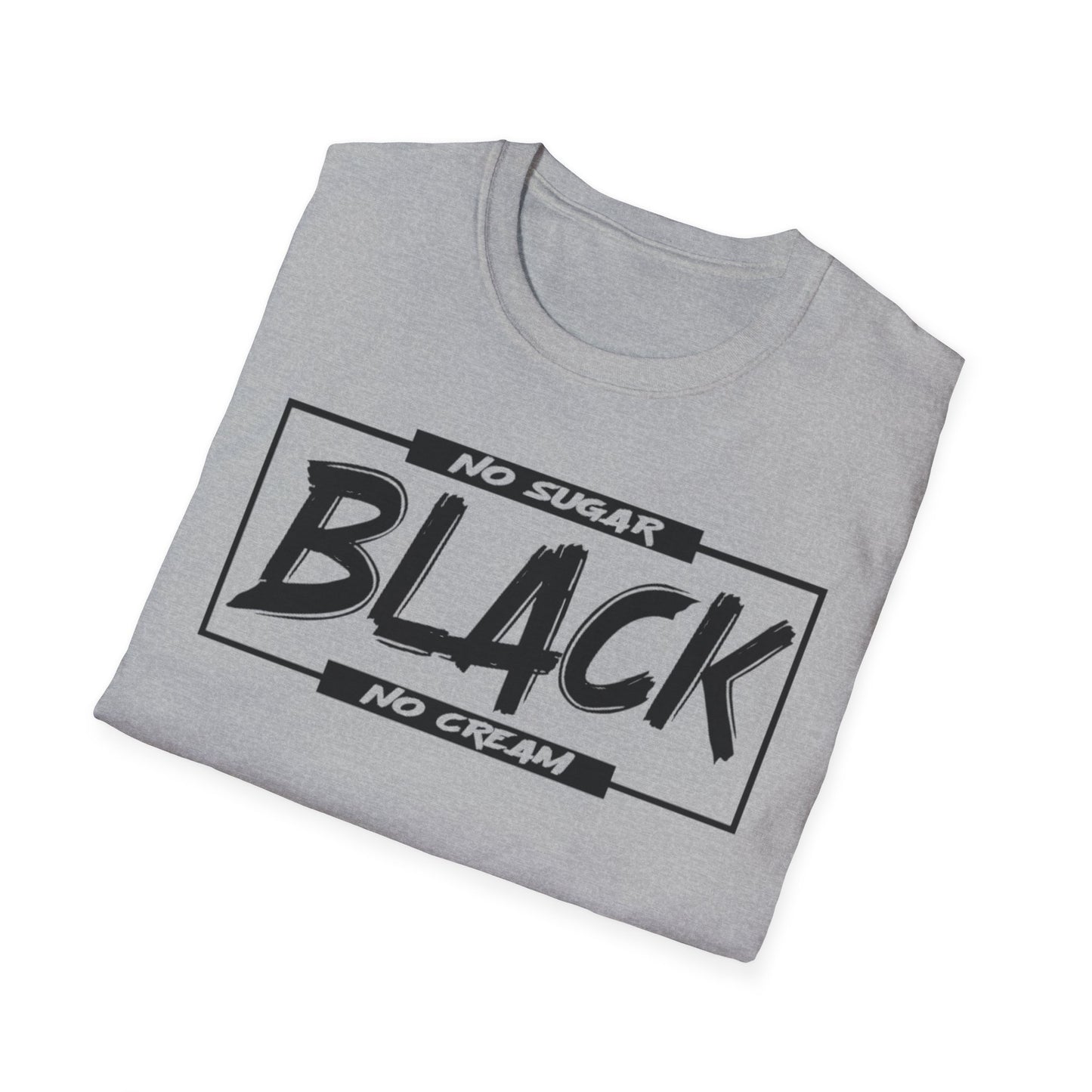 BLACK NO SUGAR NO CREAM T-Shirt