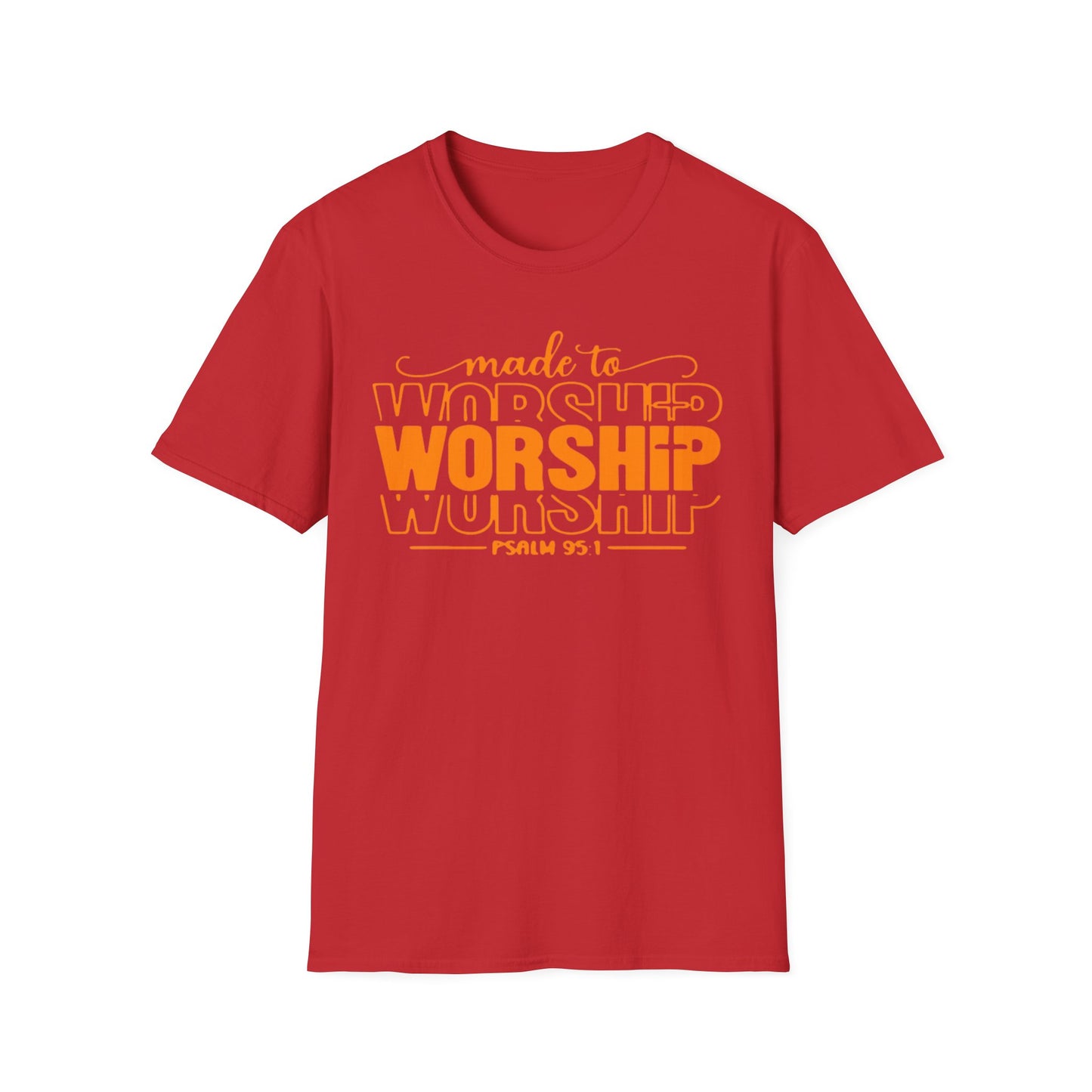 MADE TO WORSHIP PSALM 95:1 Softstyle T-Shirt
