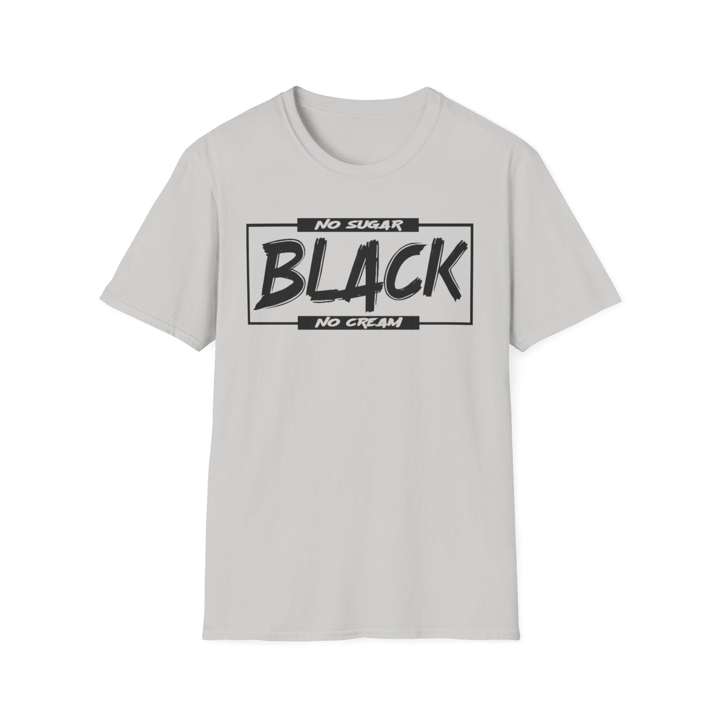 BLACK NO SUGAR NO CREAM T-Shirt