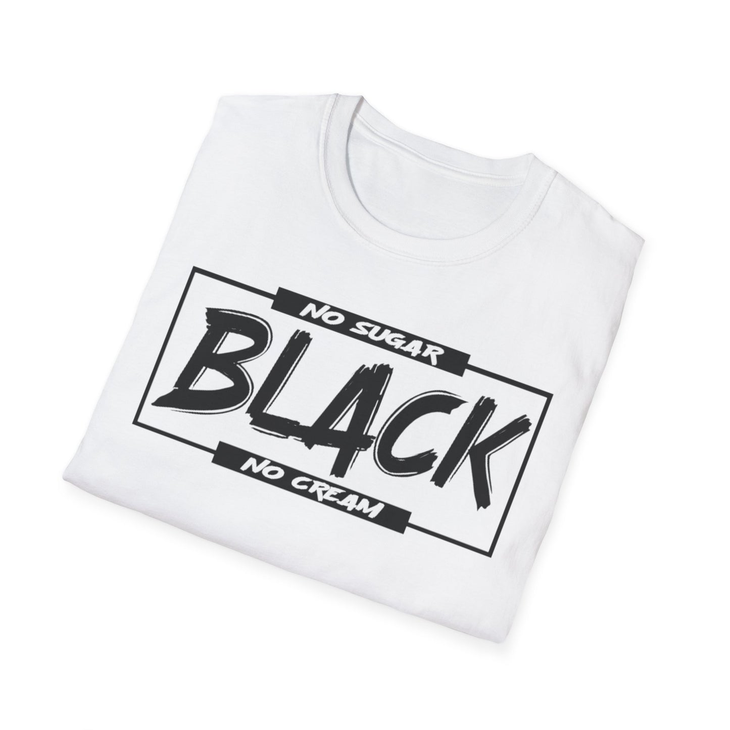 BLACK NO SUGAR NO CREAM T-Shirt