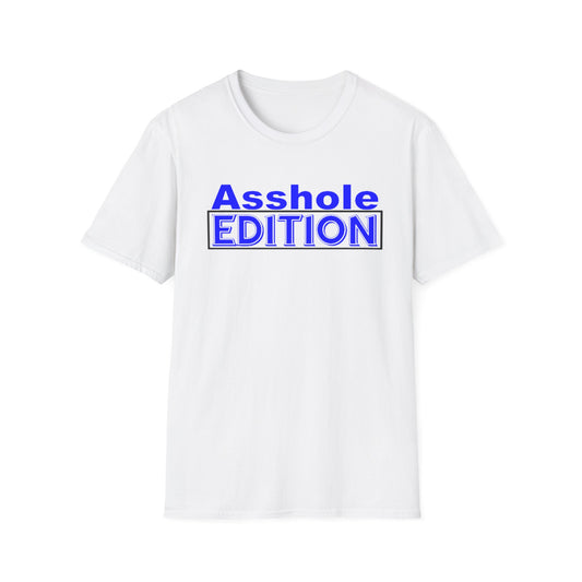 ASSHOLE EDITION T-Shirt