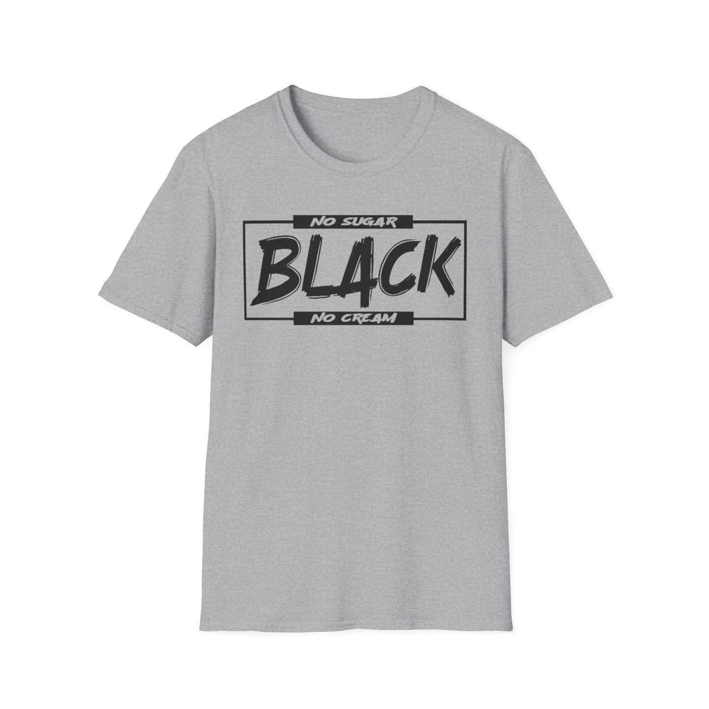 BLACK NO SUGAR NO CREAM T-Shirt