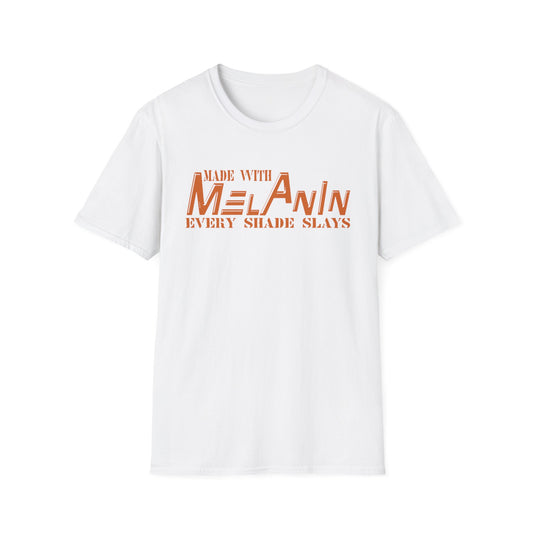 MADE WITH MELANIN EVERY SHADE SLAYS T-Shirt