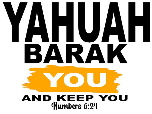 YAHUAH BARAK YOUAND KEEP YOU