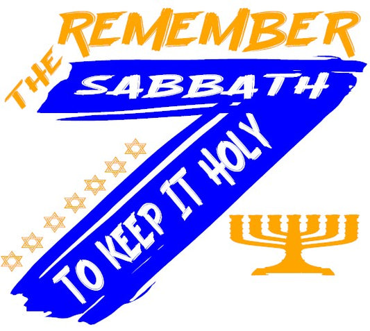 THE REMEMBER SABBATH TO KEEP IT HOLY